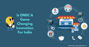 ONDC A Game Changing Innovation For India