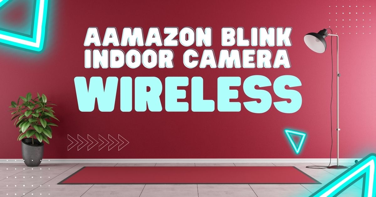 Amazon Blink Indoor Camera Wireless