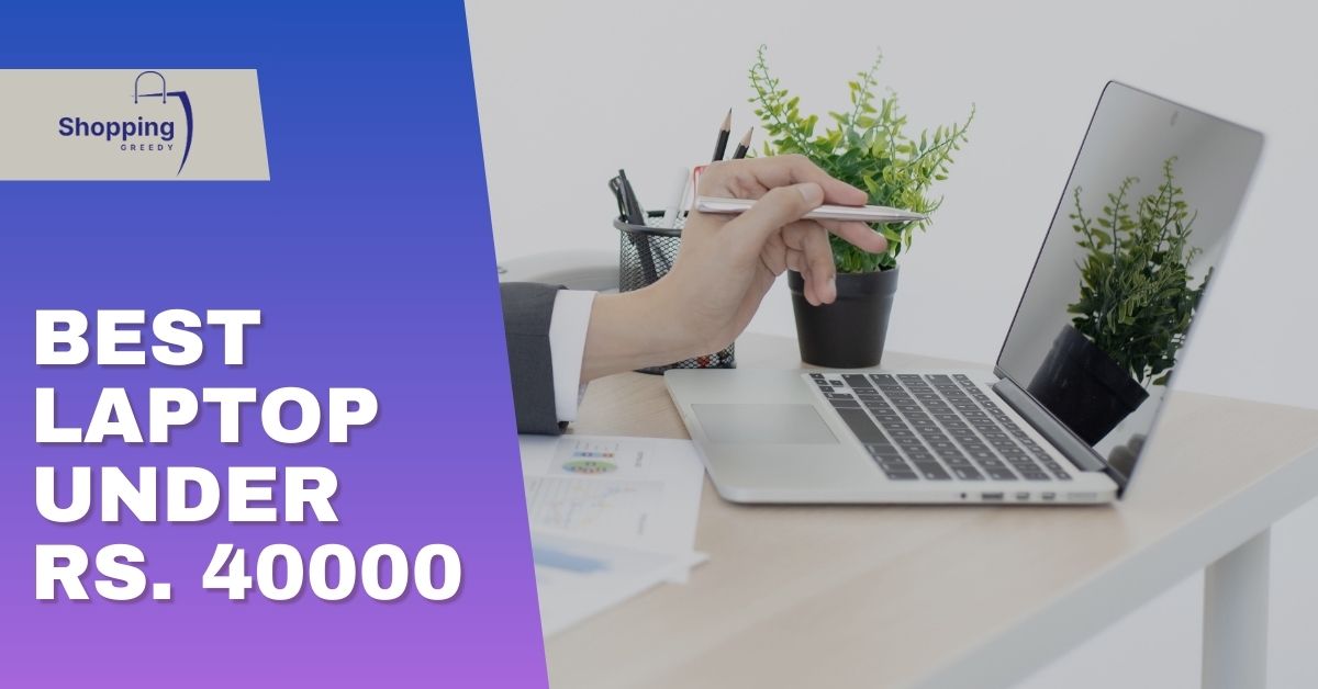 Best Laptop under 40000